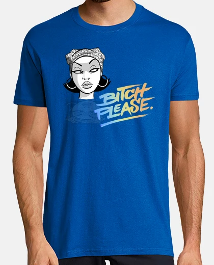 Tee-shirt Bitch Please