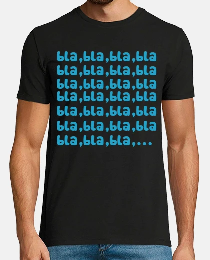Camiseta Bla,bla,bla,bla,...