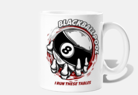 Blackball- Yo domino esta mesa TAZA