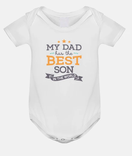 Kids body with message my dad has the best are in the world for newborn child