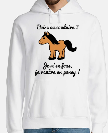 Sweat Boire ou conduire ? Je m'en fous je ren