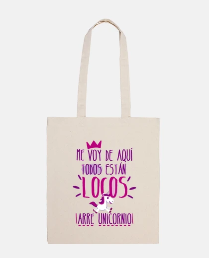 Bolsa Bolsa "Me voy de aquí todos están locos, arre unicornio"tela 100 algodón