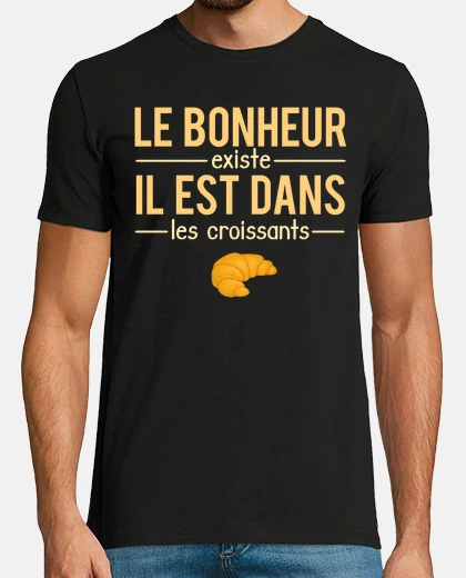 Tee-shirt Bonheur pâtisserie croissant humour