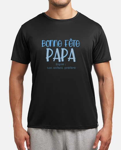 Tee-shirt Bonne fête papa, signé ton enfant préfé