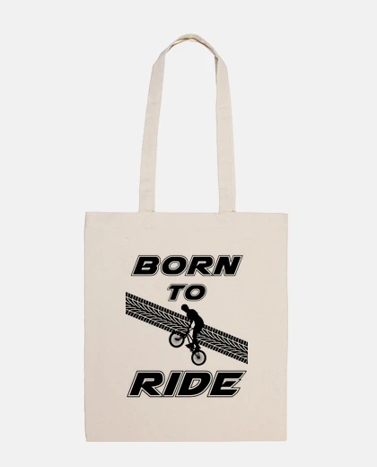 Bag born to ride bmx race bike cyclist ride