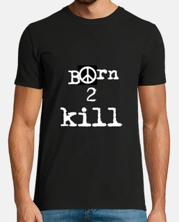 Born 2 Kill - Full Metal Jacket