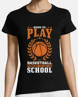 born to play basketball forced to go to