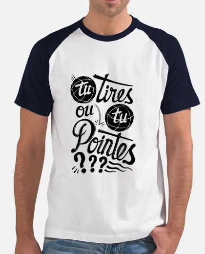 Tee-shirt Bouliste - Tu Tires Ou Tu Pointes