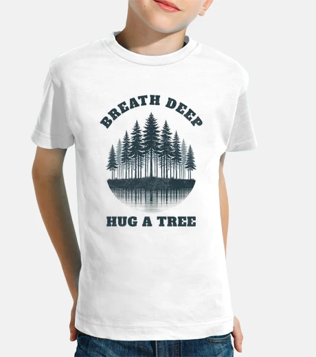 Ropa Breathe Deep Hug a Tree Environmental N
