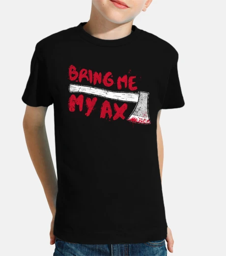 Ropa Bring me my ax