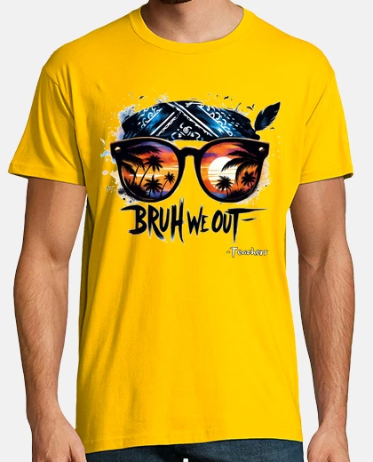 Camiseta Bruh salimos profesores el último día d