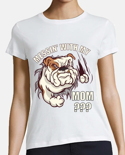Tee-shirt bulldoh en colère messin avec ma mère