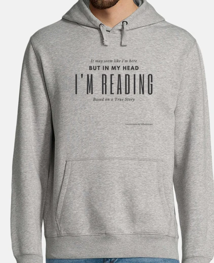 Sudadera But in my head Im reading