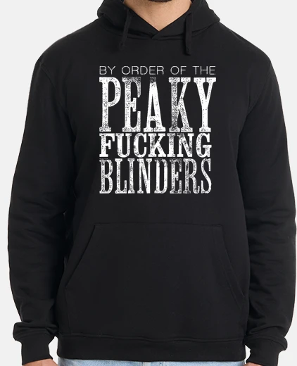Sweat By Order of the Peaky Fucking Blinders
