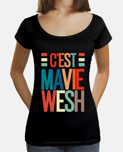 Tee-shirt C est ma vie wesh