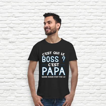 Tee-shirt c est qui le boss c est papa quand mama tostadora
