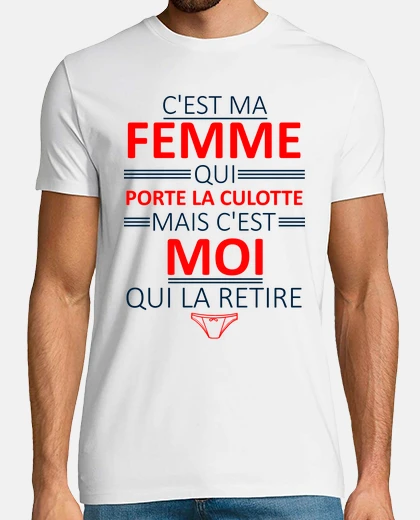 Tee-shirt c&#38;#39;est ma femme qui porte la culotte