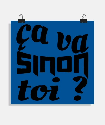 Poster ça va sinon toi