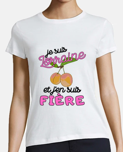 Tee-shirt Cadeau femme Lorraine Noel Anniversaire