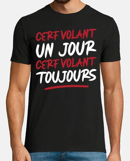 Tee-shirt Cadeau idee Cerf volant toujours