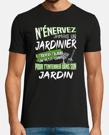 Tee-shirt cadeau Jardinier humour de jardin et dr