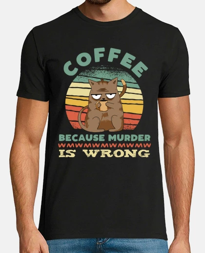 Tee-shirt café parce que le meurtre est un mauvai