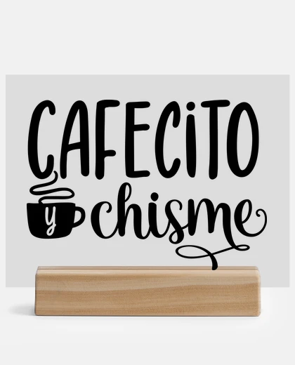 Metacrilato Cafecito Y Chisme Graciosa