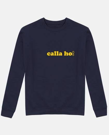 Sudadera Calla ho