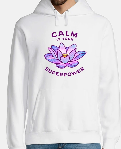 Sudadera Calm Is Your Superpower