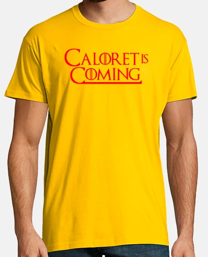 Camiseta Caloret is coming