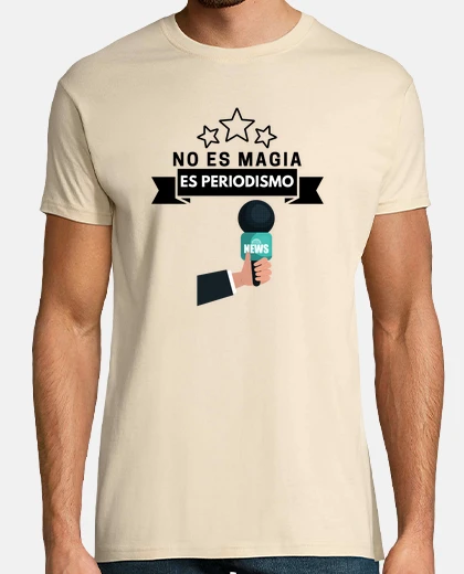 Camiseta Camisa hombre, No es magia, es periodismo
