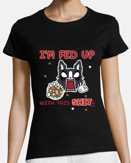 Camiseta Dog fedup with this shit