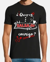 Camiseta quieres salsa lir conmigo laTostadora