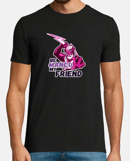 Camiseta hombre manga corta - Be manco my friend