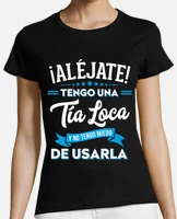 Camiseta Mujer Al jate Tengo Una T a Loca T a Y Sobrina Regalo Familia camiseta-mujer-al-jate-tengo-una-t-a-loca-t-a-y-sobrina-regalo-familia