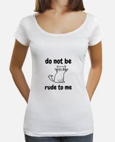 Camiseta no seas grosero conmigo gato gracioso laTostadora