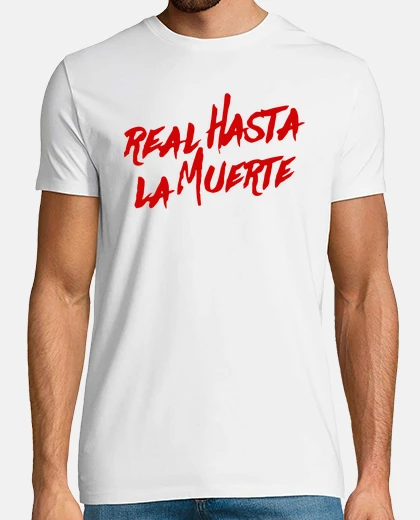 Camiseta Camiseta Real hasta la muerte (Letras Rojas)