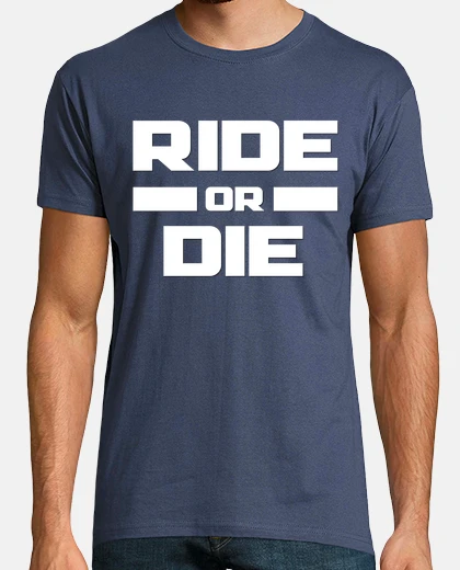 Camiseta Camiseta Ride or die