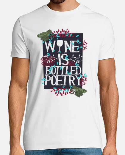 Camiseta Camiseta Vino Uvas Bebidas Wine is Bottled Poetry