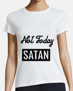 Camiseta Chica - Not Today Satan