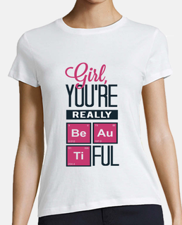 Camiseta Girl You're Really Beautiful