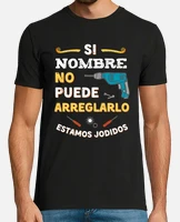 Camiseta si nombre no puede arreglarlo laTostadora