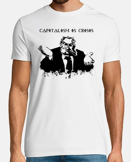 T-shirt Capitalism Is Crisis