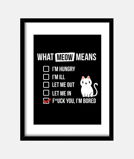 Framed cat language - meow means - sassy kitty