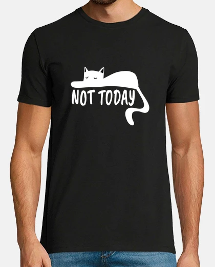 Tee-shirt Cat Not Today Funny Lazy Cat