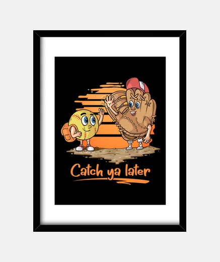 Framed catch ya later funny softball