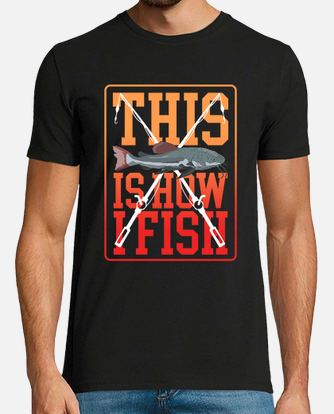 Catfishing how i fish catfish fishing t-shirt