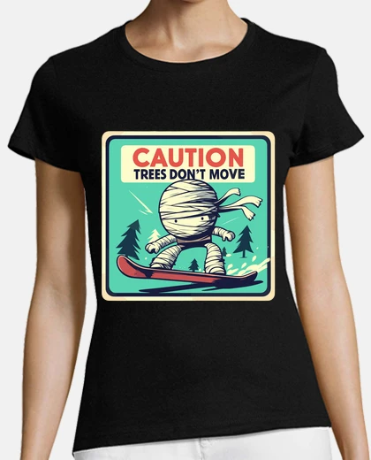 Playera caution trees dont move retro