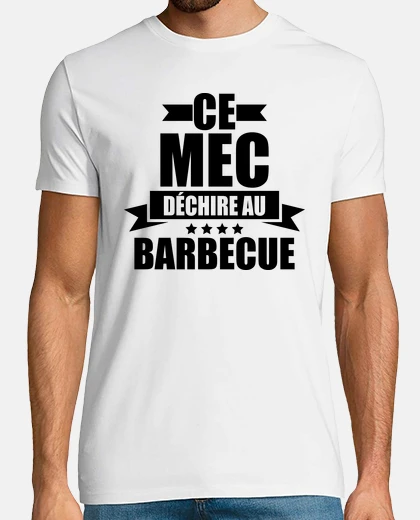 Tee-shirt ce mec déchire au barbecue