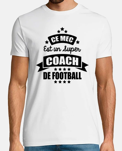 Tee-shirt ce mec est un super coach de football